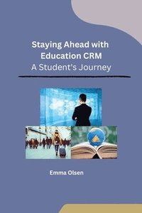 bokomslag Staying Ahead with Education CRM