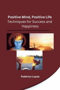 bokomslag Positive Mind, Positive Life