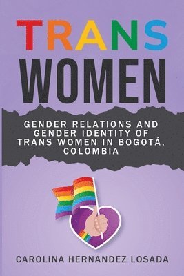 Gender Relations and Gender Identity of Trans Women in Bogot, Colombia 1