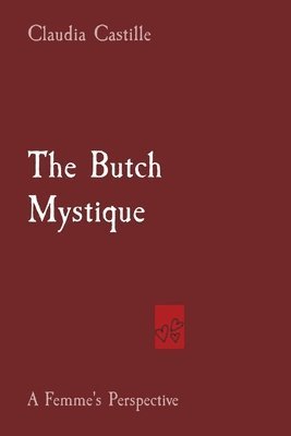 Claudia Castille - Butch Mystique, Häftad