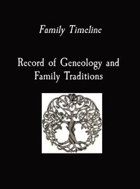 bokomslag Family Timeline Record of Geneology and Family Traditions