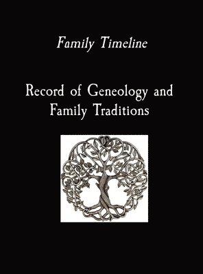Family Timeline Record of Geneology and Family Traditions 1