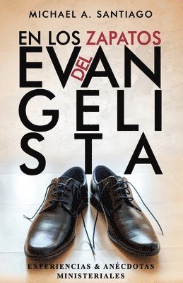 Michael a Santiago, Michael a. Santiago, Michael A Santiago - Los Zapatos Del Evangelista, Häftad