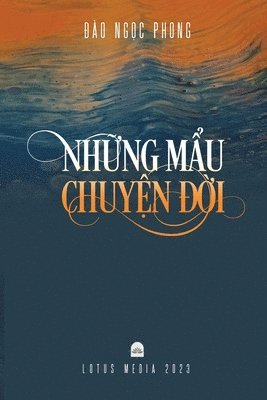 Đào Ngọc Phong, &#272;ào Ng&#7885;c Phong, Ðào Ng¿c Phong, ¿Ào Ng¿c Phong - Những Mẩu Chuyện Đời, Häftad