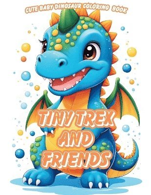 Tiny Trex and Friends Coloring Book 1