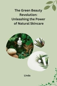 bokomslag The Green Beauty Revolution