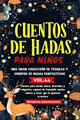 bokomslag Cuentos de hadas para nios.Una gran coleccin de fbulas y cuentos de hadas fantsticos. (Vol.44)