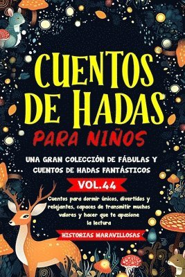 Cuentos de hadas para niños.Una gran colección de fábulas y cuentos de hadas fantásticos. (Vol.44)