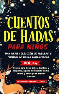 bokomslag Cuentos de hadas para nios Una gran coleccin de fbulas y cuentos de hadas fantsticos. (Vol.44)
