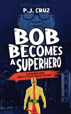 Bob Becomes a Superhero 1