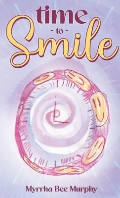 Myrrha Bee Murphy - Time to Smile, Häftad