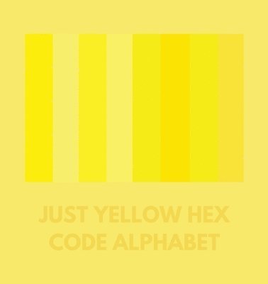 bokomslag Just Yellow Hex Code Alphabet