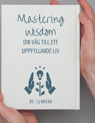I J Nayak, I. J. Nayak - Mastering Wisdom, Häftad