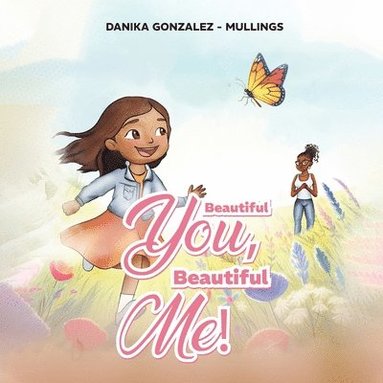 Danika Gonzalez - Mullings - Beautiful You, Beautiful Me!, Häftad