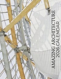 bokomslag Amazing Architecture 2026 Calendar