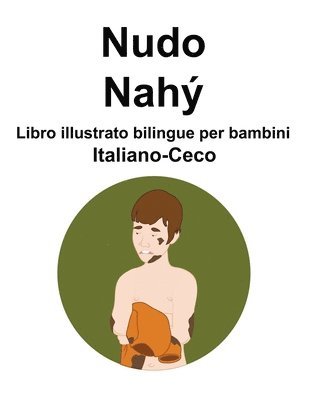 Italiano-Ceco Nudo / Nah Libro illustrato bilingue per bambini 1