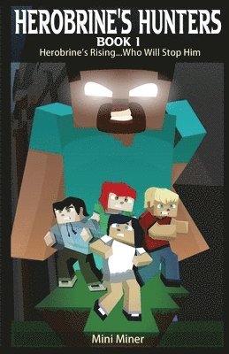 Herobrine's Hunters Book 1 1