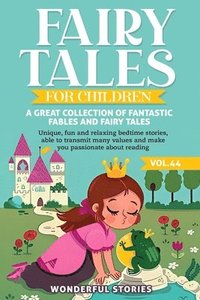 bokomslag Fairy Tales for Children A great collection of fantastic fables and fairy tales. (Vol.44)