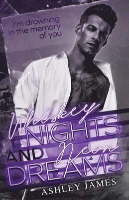 Ashley James - Whiskey Nights and Neon Dreams, Häftad