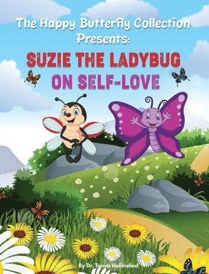 Tanya Hollinshed, Dr. Tanya Hollinshed - Suzie the Ladybug on Self-Love, Inbunden