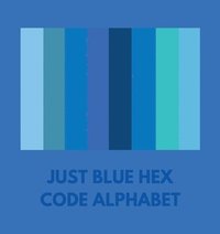 bokomslag Just Blue Hex Code Alphabet