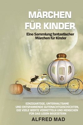 bokomslag MRCHEN FR KINDER Eine Sammlung fantastischer Mrchen fr Kinder.