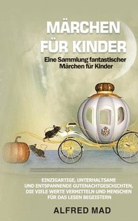 bokomslag MRCHEN FR KINDER Eine Sammlung fantastischer Mrchen fr Kinder.