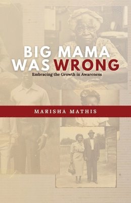 Marisha Mathis - Big Mama Was Wrong, Häftad