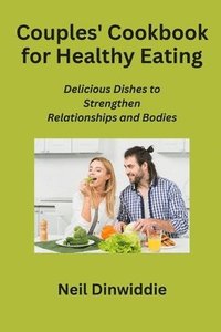 bokomslag Couples' Cookbook for Healthy Eating