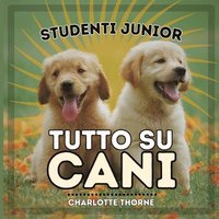 bokomslag Studenti Junior, Tutto Su Cani