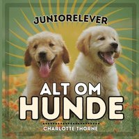 bokomslag Juniorelever, Alt Om Hunde