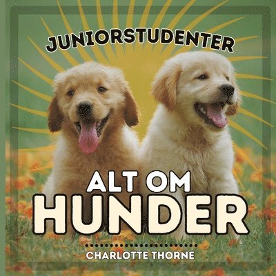 Charlotte Thorne - Juniorstudenter, Alt Om Hunder, Häftad