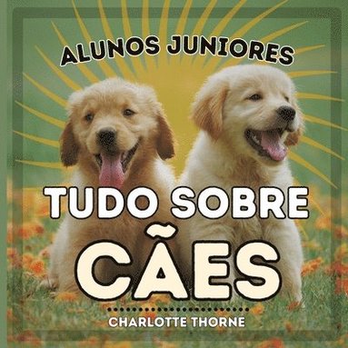 bokomslag Alunos Juniores, Tudo Sobre Cães