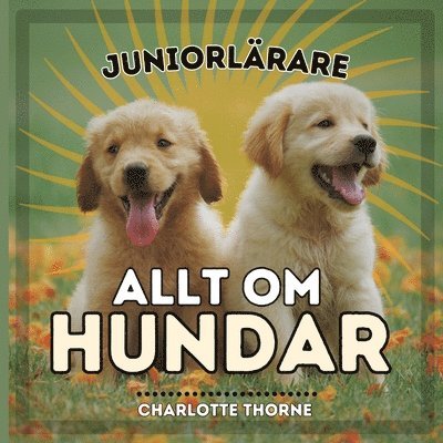 Charlotte Thorne - Juniorlärare, Allt Om Hundar, Häftad