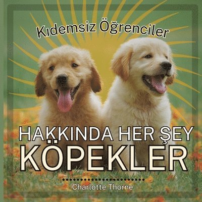 Charlotte Thorne - Kıdemsiz Öğrenciler, HAKKINDA HER ŞEY KÖPEKLER, Häftad