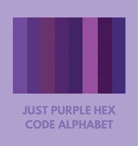 bokomslag Just Purple Hex Code Alphabet