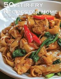 bokomslag 50 Stir-Fry Recipes for Home