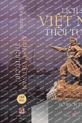 bokomslag L&#7883;ch S&#7917; Vi&#7879;t Nam Th&#7901;i T&#7921; Ch&#7911; - T&#7853;p Hai (lightweight paper - soft cover)