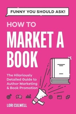 Funny You Should Ask How to Market a Book 1