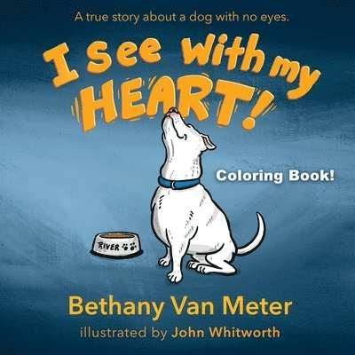 Coloring Book! River's Story...I See With My Heart 1