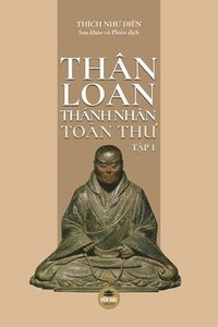 bokomslag Thân Loan Thánh Nhân Toàn Th? - T?p 1