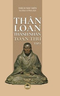 bokomslag Thân Loan Thánh Nhân Toàn Th? - T?p 1