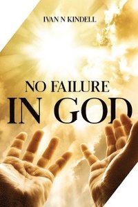 bokomslag No Failure In God