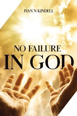 No Failure In God 1