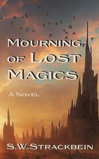 bokomslag Mourning of Lost Magics