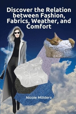 Nicole Mölders - Discover the Relation Between Fashion, Fabrics, Weather, and Comfort, Häftad