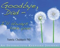 bokomslag Goodbye, Dad. I'll Always Love You
