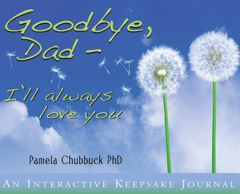 Goodbye, Dad. I'll Always Love You 1