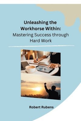 Unleashing the Workhorse Within 1