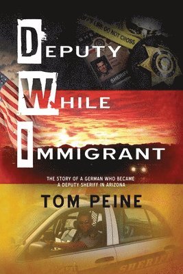 Tom Peine - Deputy While Immigrant, Häftad